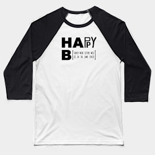 Happy Birthday Sign Joke - Black Text Baseball T-Shirt